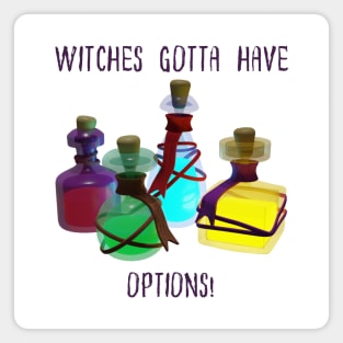 Witches gotta have options potions edition Magnet